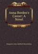 Anna Borden's Career: A Novel, Margarete Anna Adelheid Mu?nsterberg 
