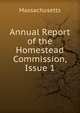 Annual Report of the Homestead Commission, Issue 1, Massachusetts 