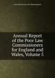 Annual Report of the Poor Law Commissioners for England and Wales, Volume 5, Great Britain. Poor Law Commissioners 