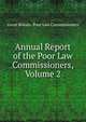 Annual Report of the Poor Law Commissioners, Volume 2, Great Britain. Poor Law Commissioners 
