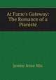 At Fame's Gateway: The Romance of a Pianiste, Jennie Irene Mix 