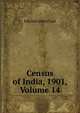 Census of India, 1901, Volume 14, Edward Albert Gait 