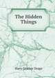 The Hidden Things, Harry Sinclair Drago 
