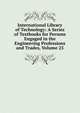 International Library of Technology: A Series of Textbooks for Persons Engaged in the Engineering Professions and Trades, Volume 25, 