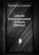 Libert? D'enseignement (French Edition), Theodore] Combalot 