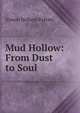 Mud Hollow: From Dust to Soul, Simon Nelson Patten 