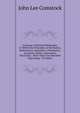 A System of Natural Philosophy: In Which the Principles of Mechanics, Hydrostatics, Hydraulics, Pneumatics, Acoustics, Optics, Astronomy, Electricity, . More Than Two Hundred Engravings : To Which, John Lee Comstock 
