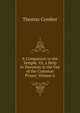 A Companion to the Temple: Or, a Help to Devotion in the Use of the Common Prayer, Volume 6, Thomas Comber 