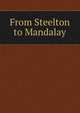 From Steelton to Mandalay, 