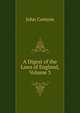A Digest of the Laws of England, Volume 3, John Comyns 