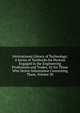 International Library of Technology: A Series of Textbooks for Persons Engaged in the Engineering Professions and Trades, Or for Those Who Desire Information Concerning Them, Volume 30, 