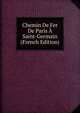Chemin De Fer De Paris A Saint-Germain (French Edition), 