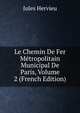 Le Chemin De Fer Metropolitain Municipal De Paris, Volume 2 (French Edition), Jules Hervieu 