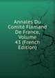 Annales Du Comite Flamand De France, Volume 43 (French Edition), 
