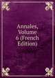 Annales, Volume 6 (French Edition), 