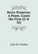 Berry-Pomeroy: A Poem. Canto the First (Ii & Iii)., Luke M. Combes 