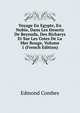 Voyage En Egypte, En Nubie, Dans Les Deserts De Beyouda, Des Bicharys Et Sur Les Cotes De La Mer Rouge, Volume 1 (French Edition), Edmond Combes 