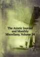 The Asiatic Journal and Monthly Miscellany, Volume 24, 