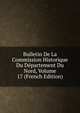 Bulletin De La Commission Historique Du Departement Du Nord, Volume 17 (French Edition), 