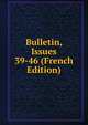 Bulletin, Issues 39-46 (French Edition), 