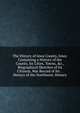 The History of Iowa County, Iowa: Containing a History of the County, Its Cities, Towns, &c., Biographical Sketches of Its Citizens, War Record of Its . . History of the Northwest, History, 