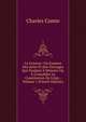 Le Censeur: Ou Examen Des Actes Et Des Ouvrages Qui Tendent ? D?truire Ou ? Consolider La Constitution De L'?tat., Volume 1 (French Edition), Charles Comte 