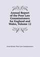 Annual Report of the Poor Law Commissioners for England and Wales, Volume 12, Great Britain. Poor Law Commissioners 