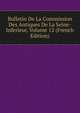 Bulletin De La Commission Des Antiques De La Seine-Inferieur, Volume 12 (French Edition), 