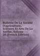 Bulletin De La Soci?t? D'agriculture, Sciences Et Arts De La Sarthe, Volume 28 (French Edition), 