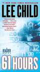 61 Hours (Jack Reacher Series #14), Lee Child 