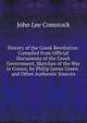 History of the Greek Revolution: Compiled from Official Documents of the Greek Government, Sketches of the War in Greece, by Philip James Green . and Other Authentic Sources, John Lee Comstock 