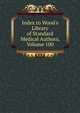 Index to Wood's Library of Standard Medical Authors, Volume 100, 