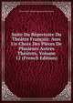 Suite Du Repertoire Du Theatre Francais: Avec Un Choix Des Pieces De Plusieurs Autres Theatres, Volume 12 (French Edition), Pierre Marie Michel Lepeintre Desroches 