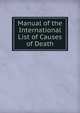 Manual of the International List of Causes of Death, 