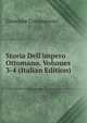 Storia Dell'impero Ottomano, Volumes 3-4 (Italian Edition), Giuseppe Compagnoni 