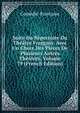Suite Du Repertoire Du Theatre Francais: Avec Un Choix Des Pieces De Plusieurs Autres Theatres, Volume 79 (French Edition), Comedie-Francaise 
