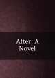 After: A Novel, 
