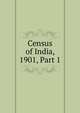 Census of India, 1901, Part 1, 