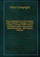 Dino Compagni E La Sua Cronica: Indici Storico E Filologico a Tutta L'Opera, E Il Testo Della Cronica Secondo Il Codice Laurenziano Ashburnhamiano. 1887 (Italian Edition), Dino Compagni 