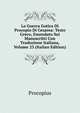 La Guerra Gotica Di Procopio Di Cesarea: Testo Greco, Emendato Sui Manoscritti Con Traduzione Italiana, Volume 23 (Italian Edition), Procopius 