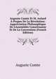 Auguste Comte Et M. Aulard ? Propos De La R?volution: Appr?ciation Philosophique De L'Assembl?e Constituante Et De La Convention (French Edition), Auguste Comte 
