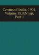 Census of India, 1901, Volume 18,&Nbsp;Part 1, 