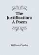 The Justification: A Poem, William Combe 