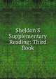 Sheldon'S Supplementary Reading: Third Book, 