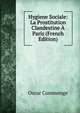 Hygiene Sociale: La Prostitution Clandestine A Paris (French Edition), Oscar Commenge 