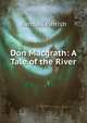 Don Macgrath: A Tale of the River, Randall Parrish 