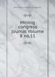 Mining congress journal Volume 8 no.11, American Mining Congress 