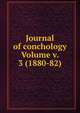 Journal of conchology Volume v. 3 (1880-82), 