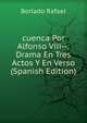 cuenca Por Alfonso Viii--: Drama En Tres Actos Y En Verso (Spanish Edition), Borlado Rafael 