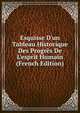 Esquisse D'un Tableau Historique Des Progr?s De L'esprit Humain (French Edition), 